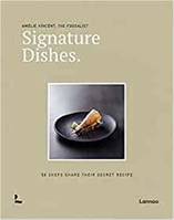 Signature Dishes 50 chefs share their secret recipe /anglais