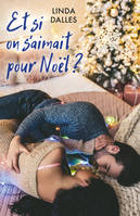 Et si on s'aimait  pour Noël ?