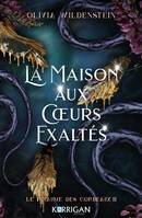 2, Le royaume des corbeaux T2, La maison aux coeurs exaltés