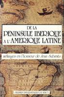 De la péninsule ibérique à l'Amérique latine, mélanges en l'honneur de Jean Subirats