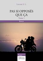 Pas si opposés que ça, Tome 1