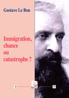 Immigration chance ou catastrophe ?