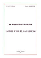 La Bourgeoisie Française - Familles d'hier et d'aujourd'hui