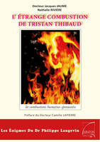 L'étrange Combustion de Tristan Thibaud