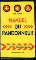 Manuel du randonneur - Conseils, solutions, astuces... Face aux situations critiques, conseils, solutions, astuces, face aux situations critiques