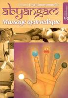 Abyangam - Massage ayurvédique, manuel de traitements naturels pour la prévention et l'auto-guérison