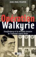 Opération Walkyrie, Stauffenberg et la véritable histoire de l'attentat contre Hitler