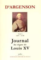 Journal du marquis d'Argenson, Tome I, 1697-1738, JOURNAL DU RÈGNE DE LOUIS XV. T1 (1697-1738). Le club de l'Entresol.