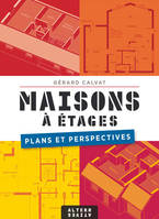 Maisons à étages, Plans et perspectives