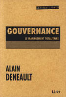 Gouvernance ou la tyrannie du management, le management totalitaire