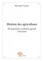 Histoire des agricultures, De la première révolution agricole à nos jours