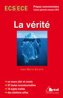 La vérité - Thème de culture générale HEC, cours clair et concis - 33 textes incontournables - 14 sujets traités