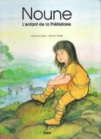 Noune l'enfant de la Préhistoire