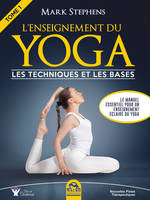 L'Enseignement du Yoga - Tome 1, Les techniques et les bases