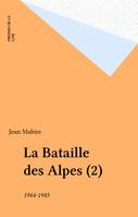 La Bataille des Alpes (2), 1944-1945