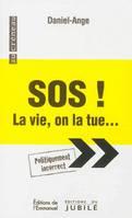 Sos ! La vie, on la tue, politiquement incorrect