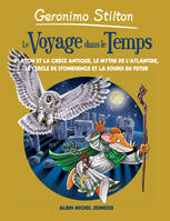 Le Voyage dans le temps - tome 7, La Grèce antique, l'Atlantide, Stonehenge et les souris du futur