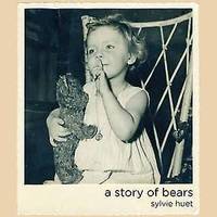 A Story of Bears by Sylvie Huet