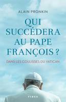 Qui succèdera au pape François, Dans les coulisses du Vatican