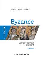 Byzance - 5e éd. - L'Empire romain d'Orient, L'Empire romain d'Orient