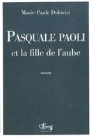 L'asphodèle et l'olivier, 1, Pasquale Paoli et la Fille de l'Aube