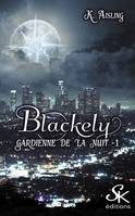 1, Blackely, gardienne de la nuit 1 - La mort est une compagne fidèle, La mort est une compagne fidèle