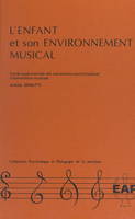 L'enfant et son environnement musical, Étude expérimentale des mécanismes psychologiques d'assimilation musicale