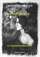 Emily Brontë - La Voyante d'Haworth