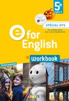 E for English 5e - Anglais Ed.2017 -Workbook Spécial DYS