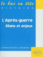 L' après-guerre - Bilans et enjeux, bilans et enjeux