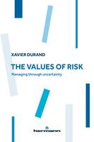 The Values of Risk, Managing through uncertainty