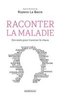 Raconter la maladie, Des mots pour traverser le chaos