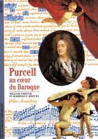 Purcell : Au coeur du baroque, au coeur du baroque