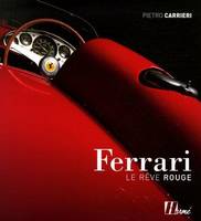 Ferrari: Le rêve rouge, le rêve rouge