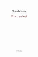 ALEXANDRE LEUPIN, PROUST EN BREF, Maximes