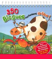 350 blagues vachement drôles avec des devinettes, des charades, des virelangues, avec des devinettes, des charades, des virelangues