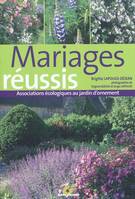 Mariages réussis, associations écologiques au jardin d'ornement