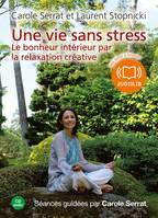 Une vie sans stress, Livre audio 1 CD AUDIO