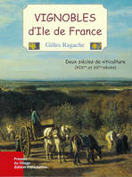 Vignobles d'Ile de France, deux siècles de viticulture