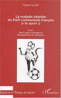 La maladie infantile du Parti communiste français, le sport, Tome 1, Sport rouge et stratégie de développement du capitalisme, Maladie infantile du Parti communiste français, 