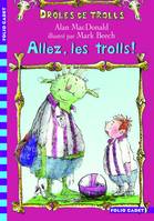 Drôles de trolls, 1 : Allez, les trolls !