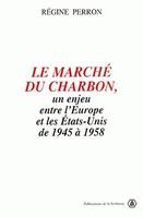 Le marché du charbon, Un enjeu entre l'Europe et les États-Unis de 1945 à 1958