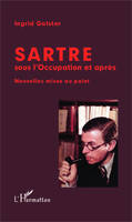 Sartre sous l'Occupation et après, Nouvelles mises au point