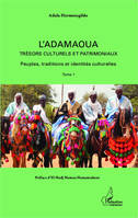 1, L'Adamaoua Trésors culturels et patrimoniaux (Tome 1), Peuples, traditions et identités culturelles