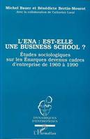 L'ENA est-elle une business school ?, Etudes sociologiques sur les Enarques devenus cadres d'entreprise de 1960 à 1990