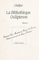 La Bibliothèque Oulipienne (2), Précédé des Deux Manifestes de François Le Lionnais