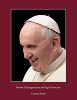 Messe D'Inauguration de Pape Francois