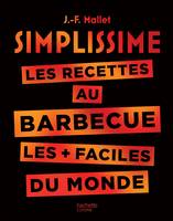 La cuisine au barbecue la + facile du monde, Les recettes au barbecue les plus faciles du monde