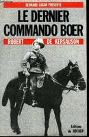 Le dernier commando Boer: Un volontaire francais dans la guerre anglo-boer 1900-1902 (Collection Aventure et aventuriers) (French Edition), le dernier commando boer