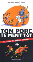 Ton porc te ment tôt, Le trésor des poèmes pour rire